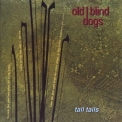 Old Blind Dogs - Tall Tails '1994
