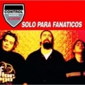 Control Machete - Solo Para Fanaticos '2002
