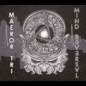 Maeror Tri - Mind Reversal '2011