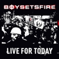 Boysetsfire  - Live for Today [EP] '2002