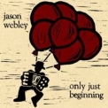 Jason Webley - Only Just Beginning '2004
