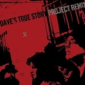 Dave's True Story - Project Remix (2005) '2005