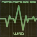 Manfred Mann's Earthband - Wired '1977