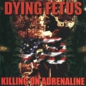 Dying Fetus - Killing On Adrenaline '1998