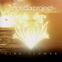 Ananda Project - Fire Flower '2007