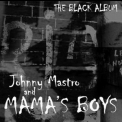 Johnny Mastro & Mama's Boys - The Black Album '2004