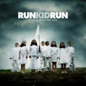 Run Kid Run - This Is Who We Are '2006
