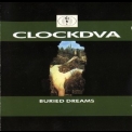 Clock Dva - Buried Dreams (1998 Remaster) '1989
