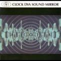 Clock Dva - Sound Mirror '1990