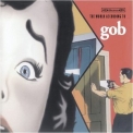 Gob - The World According To Gob '2001