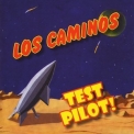 Los Caminos - Test Pilot! '2008