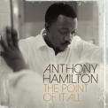 Anthony Hamilton - The Point Of It All '2008