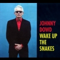 Johnny Dowd - Wake Up The Snakes '2010