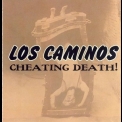 Los Caminos - Cheating Death '2012