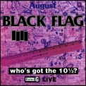 Black Flag - Who's Got The 10 1/2? '1986