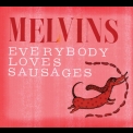 The Melvins - Everybody Loves Sausages '2013
