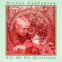 Djivan Gasparyan - Ask Me No Questions '2000