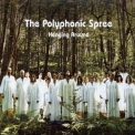 The Polyphonic Spree - Hanging Around '2002